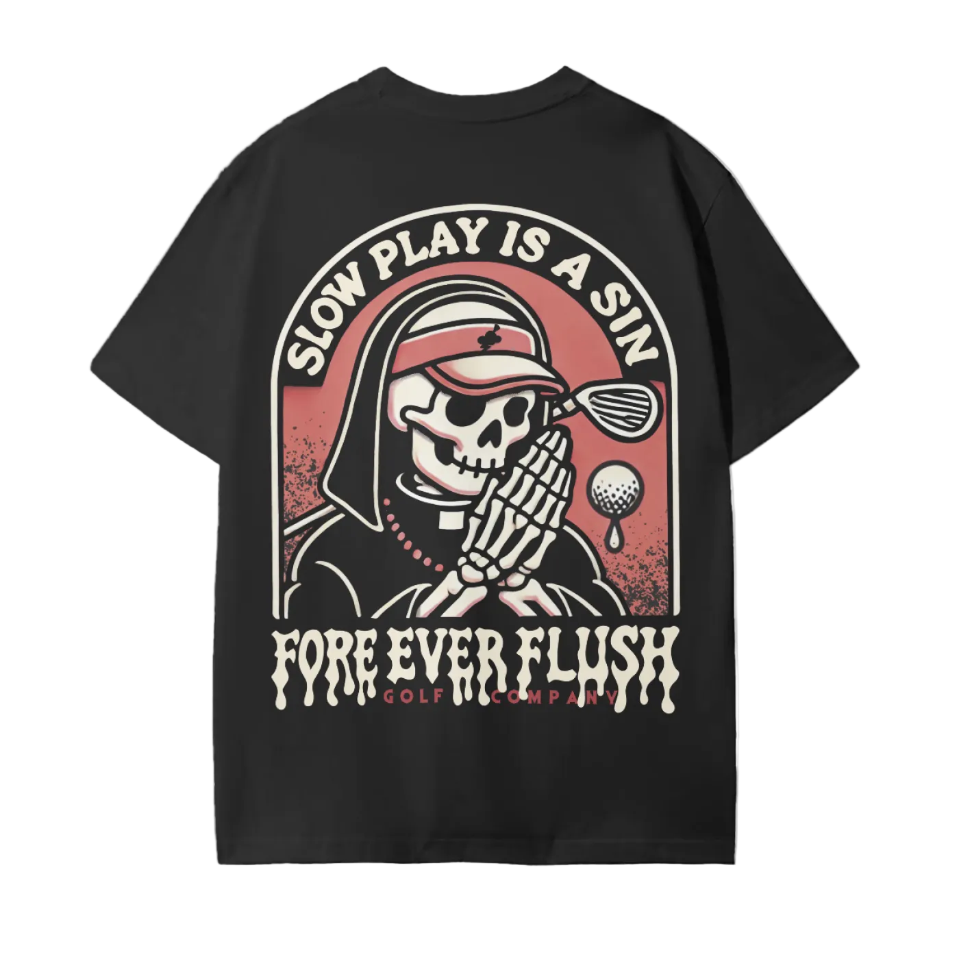 Black graphic t-shirt with a skull holding a golf club and the text 'SLOW PLAY IS A SIN FORE EVER FLUSH' printed on the front.